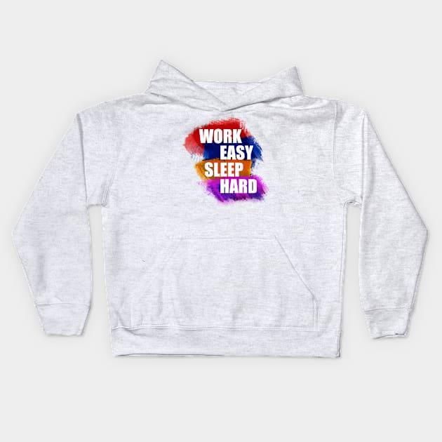 Work easy sleep hard Kids Hoodie by BLACKVERT